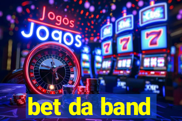 bet da band